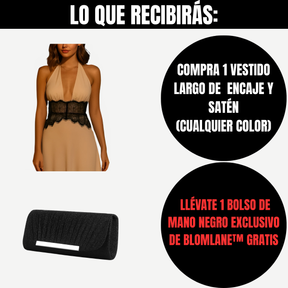Compra 1 Vestido Largo de Encaje y Satén y gana 1 bolso de mano exclusivo BlomLane™ negro